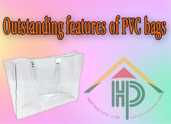 Outstanding features of PVC bag