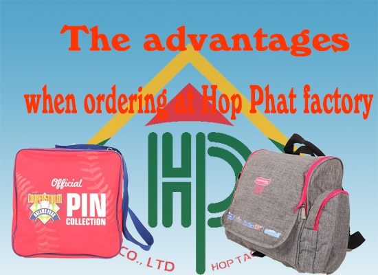 The advantages when ordering at Hop Phat specialized bag factory