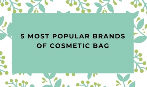5 Most Popular Brands Of Cosmetic Bag
