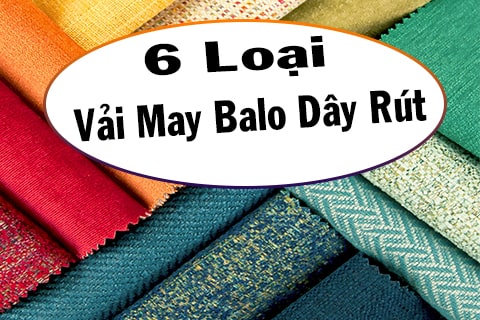 6 loại vải may balo dây rút