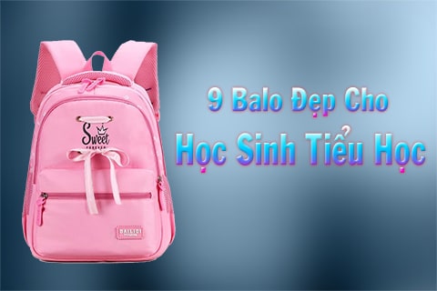 9 mẫu balo học sinh tiêu học