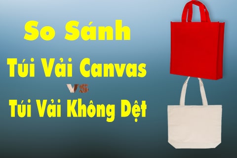 so sánh túi cavans và túi không dệt