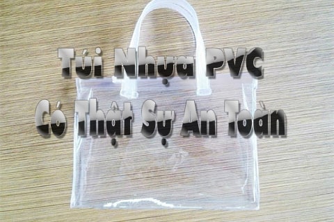 túi nhựa pvc có thật sự an toàn