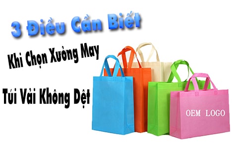 3 điều cần biết khi chọn xưởng may túi vải không dệt