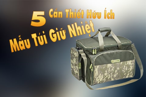 5 mẫu túi giữ nhiệt hữu ích cần thiết