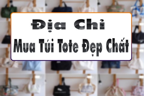 địa chỉ mua túi tote đẹp chất