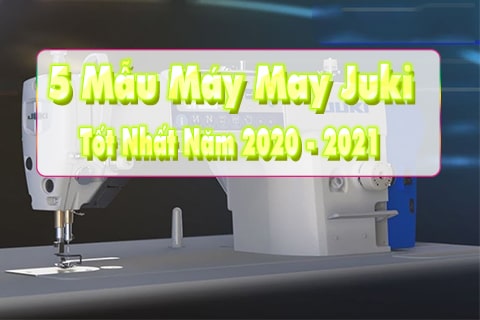 top 5 mẫu máy may juki 2020-2021