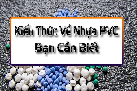 kiến thức về nhựa pvc