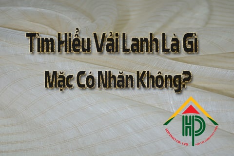 vải lanh là gì? tìm hiểu về vải lanh