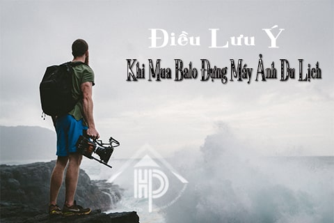 lưu ý khi mua balo đựng máy ảnh du lịch