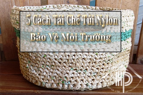 5 cách tái chế túi nylon bảo vệ môi trường