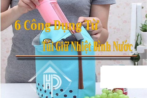 6 công dụng từ túi giữ nhiệt bình nước