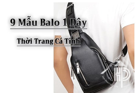 9 mẫu balo 1 dây thời trang cá tính