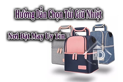 cách chọn túi giữ nhiệt và nơi đặt may uy tín