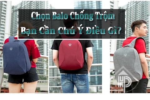 7 điều cần chú ý khi chọn balo chống trộm