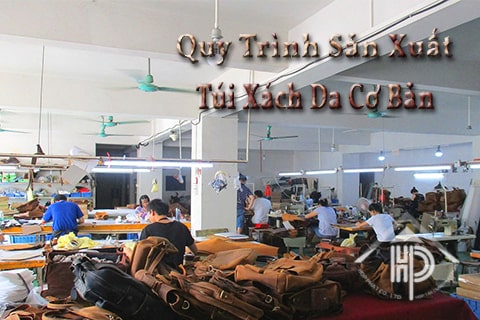 quy trình sản xuất túi xách da cơ bản