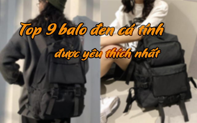 Top 9 balo đen cá tính được yêu thích nhất