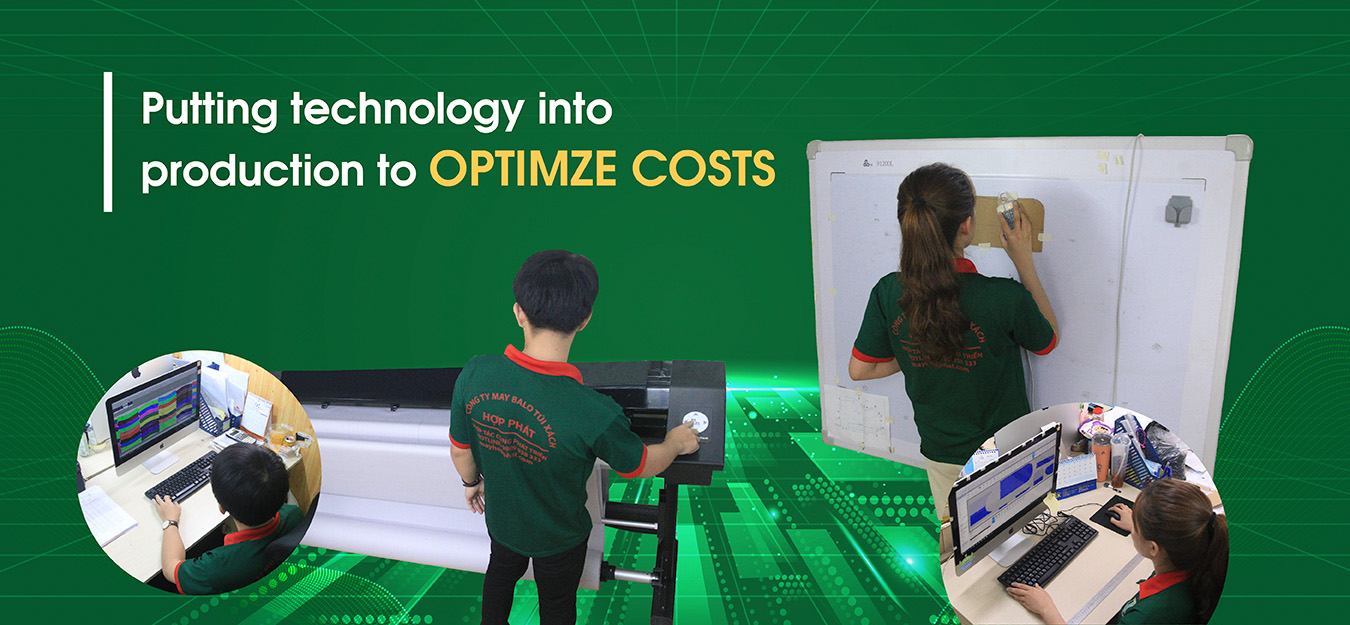 Technology into production to OPTIMIZE COSTS.