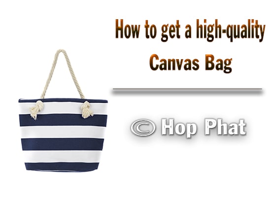 How to get a high quality canvas bag