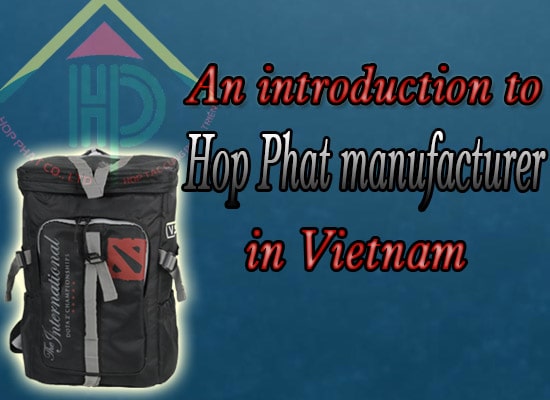 An introduction to Hop Phat manufacturer in Vietnam