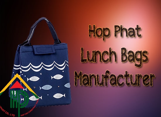 Hopphat lunch bag manufacturer in Vietnam