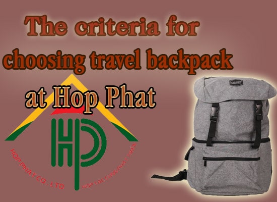 The criteria for choosing travel backpack